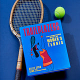 Trailblazers: The Unmatched Story of Women's Tennis