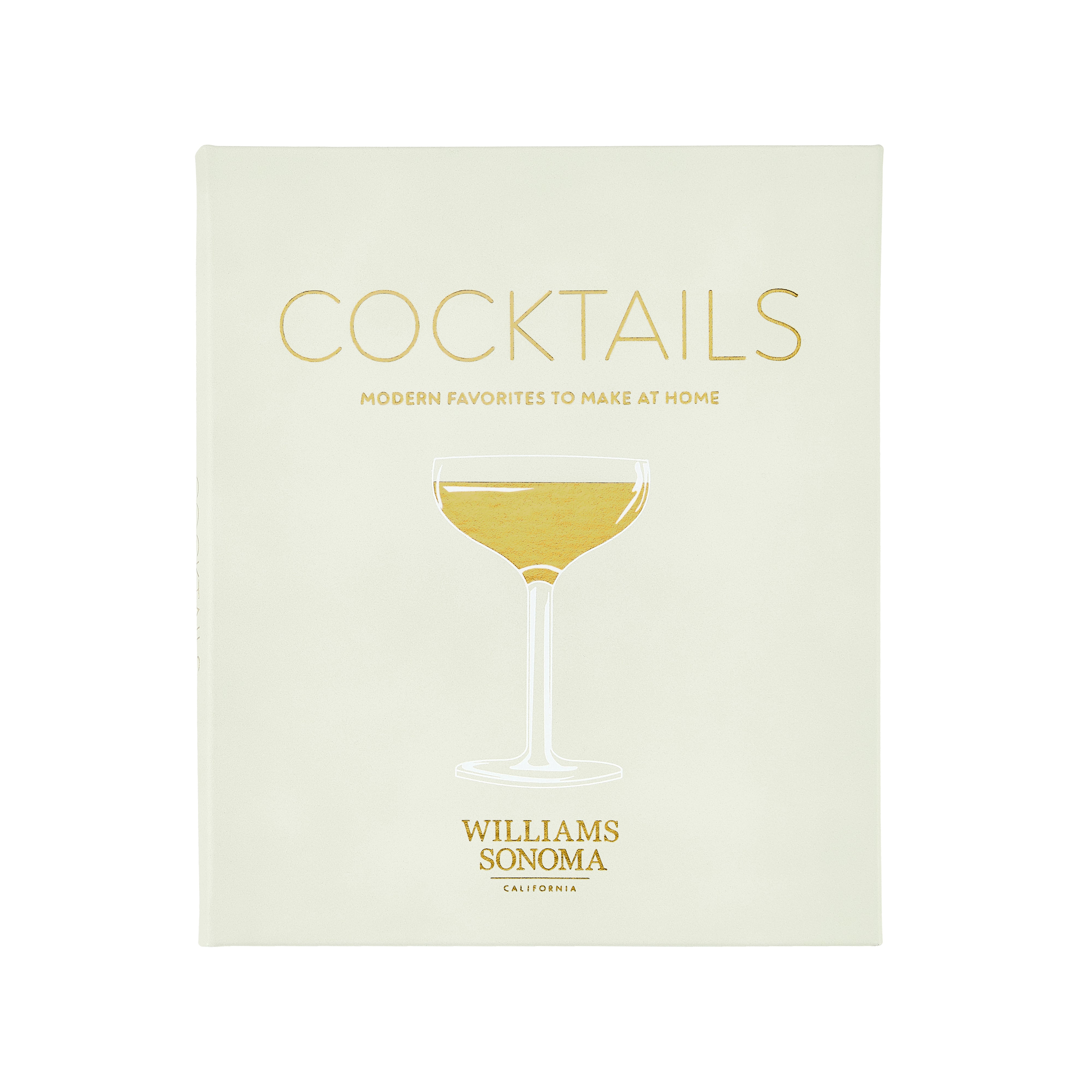 Williams Sonoma: Cocktails Modern Favorites To Make At Home